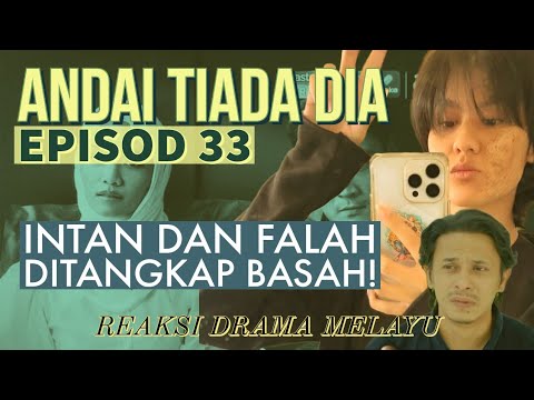 ANDAI TIADA DIA Episod 33, Falah dan Intan ditangkap basah. REAKSI DRAMA MELAYU