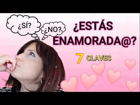 Cómo saber si estás ENAMORADA de tu Pareja😱| 7 CLAVES (¡ENTRA!)