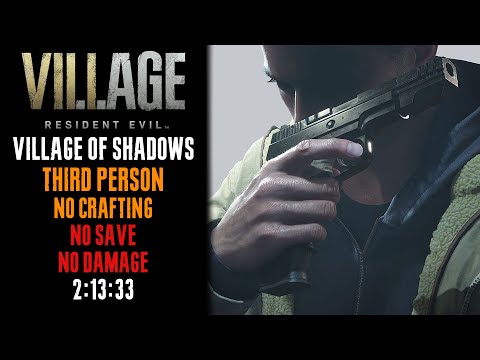 [Resident Evil Village] Village of Shadows, Third Person, No Crafting, No Save, No Damage (2:13:33)