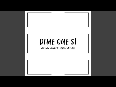 Dime Que Sí (Acoustic Version)