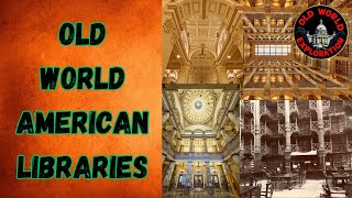 Old World American Libraries