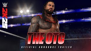 The OTC | WWE 2K25 Official Announce Trailer | 2K #WWE2K25