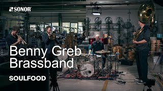 SONOR Artist Family: Benny Greb Brassband - Soulfood