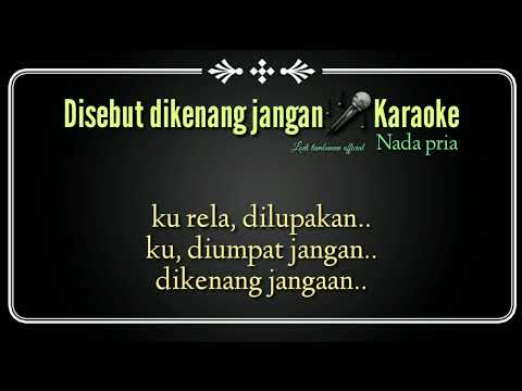 Disebut dikenang Jangan_Karaoke_nada pria populer