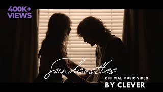 Clever - Sandcastles (Official Music Video)