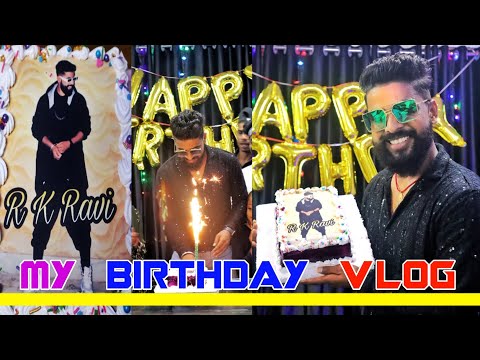 My Birthday Vlog | Kaise Manaya Gaya Mera Birthday Dekhiye | Birthday Vlog | Rk Ravi Sir