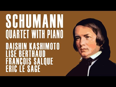 SCHUMANN | QUARTET WITH PIANO | Daishin Kashimoto - Lise Berthaud - François Salque - Eric Le Sage