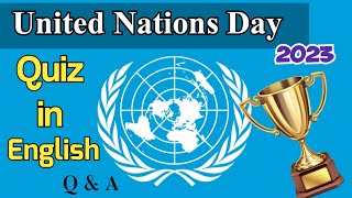 United Nations Day Quiz 2023 | UN Day quiz in English | United Nations GK | Questions and Answers