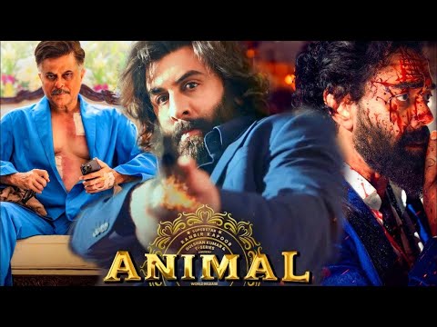 Animal Full Movie | Ranbir Kapoor | Bobby Deol | Anil Kapoor | Rashmika M | HD 1080p Facts & Review