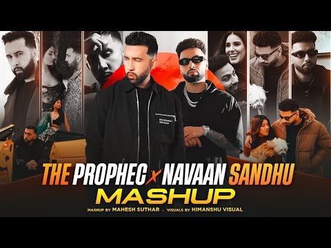 The PropheC X Navaan Sandhu - Love Mashup ( Mahesh Suthar Mashup ) Kina Chir X Taaz X Close Etc,