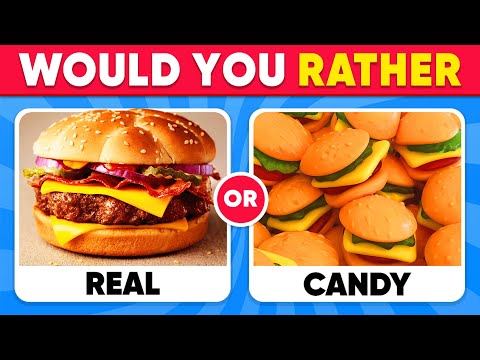 Would You Rather - Real Food vs Candy Edition 🍕🍬🍫 Quiz Galaxy