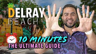 Delray Beach Florida in 10 Minutes