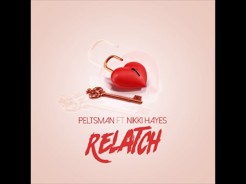 Peltsman - Relatch Ft Nikki Hayes (Official Audio)