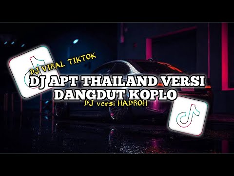 DJ APT THAILAND DANGDUT KOPLO || DJ VIRAL TIKTOK TERBARU 2025