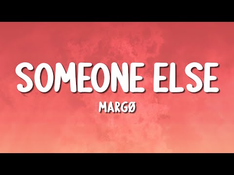 margø - Someone Else (Lyrics)