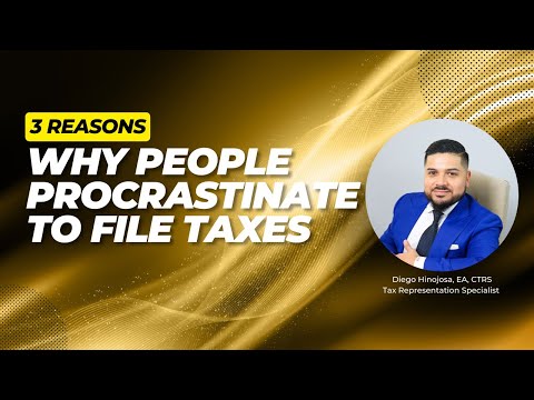 3 Reasons why people procrastinate to file taxes