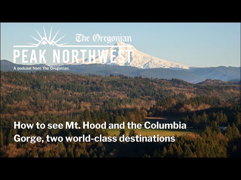 How to see Mt. Hood and the Columbia Gorge, two world-class destinations