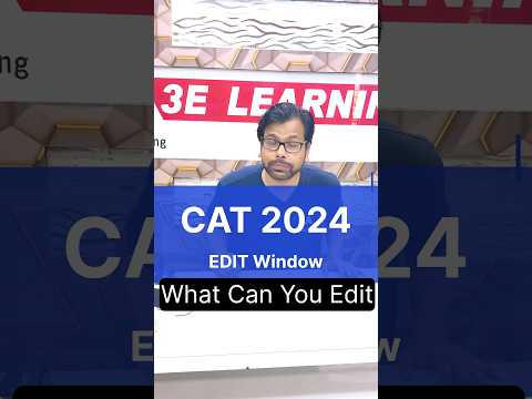 CAT 2024 Edit Window - When - What Can You Edit - And Other Edits How & Where