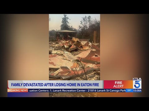 'We are broken, but we aren't without joy': Devastated Altadena family after losing home in Eaton Fi