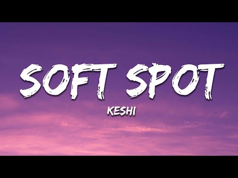 keshi - Soft Spot (Acoustic) [Lyrics]