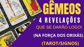 GÊMEOS♊|4 REVELAÇÕES QUE SE DARÃO LOGO (NA FORÇA DOS ORIXÁS)!(PREVISÕES/TAROT/SIGNOS/HORÓSCOPO).