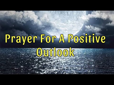 A powerful Prayer For A Positive Outlook