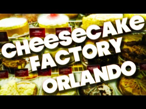 BEST ORLANDO RESTAURANTS - CHEESECAKE FACTORY