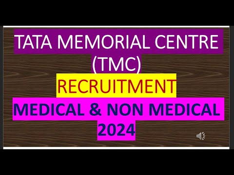 TATA MEMORIAL CENTRE (TMC) RECRUITMENT MEDICAL & NON MEDICAL 2024