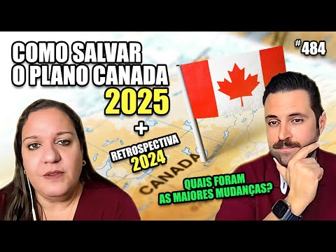 Como fazer dar Certo o PLANO CANADÁ 2025! O caminho pra imigrar em 2025 + retrospectiva 2024 - #484