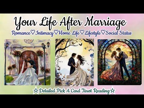 💞Your Life After Marriage-Romance❤️‍🔥Home Life🏡Lifestyle💃Social Status🤩Detailed Pick A Card Tarot