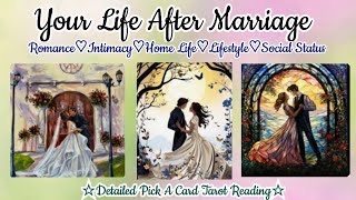 💞Your Life After Marriage-Romance❤️‍🔥Home Life🏡Lifestyle💃Social Status🤩Detailed Pick A Card Tarot