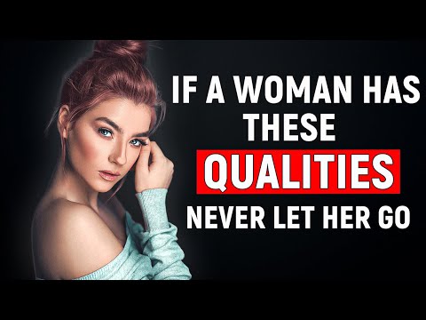 If A Woman Has These 10 Qualities, Never Let Her Go