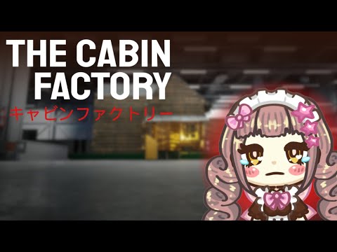 [VOD] The Cabin Factory. I'M SO SCARED!