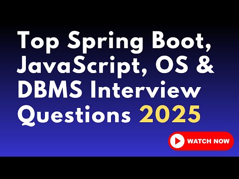 Top Spring Boot, JavaScript, OS & DBMS Interview Questions 2025 | Ace Your Next Interview 🔥