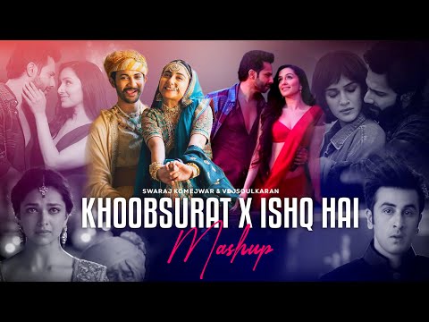 Khoobsurat x Ishq Hai Mashup 2025 | Swaraj Komejwar | Stree 2 | Romantic Songs | LoFi Chillout