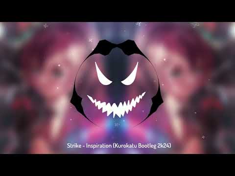 Strike - Inspiration (Kurokatu Bootleg 2k24)