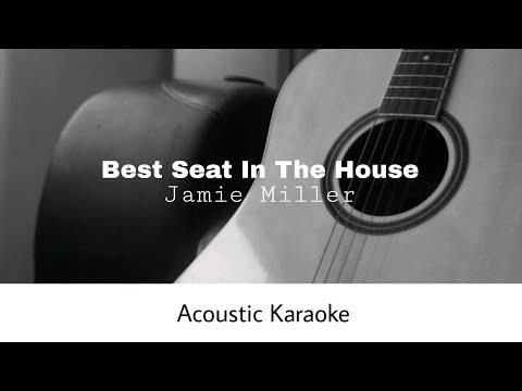 Jamie Miller - Best Seat In The House (Acoustic Karaoke)