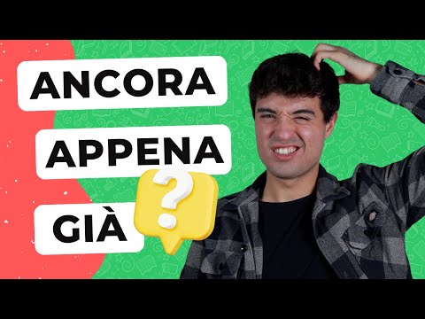 ANCORA vs APPENA vs GIÀ in Italian: which one to use? (ita audio)