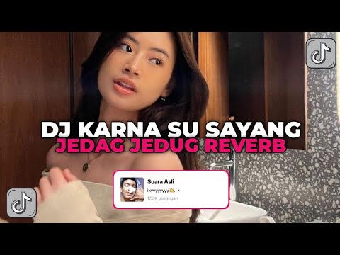 DJ SA TRAKAN BERPINDAH KARNA SU SAYANG  | DJ JEDAG JEDUG KARNA SU SAYANG YANG KALIAN CARI CARI!!