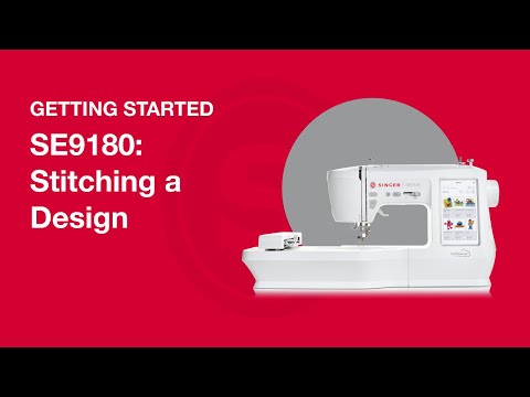 Getting Started SE9180: Stitching a Design