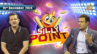 Silly Point | 16th December, 2024 | PTV Sports