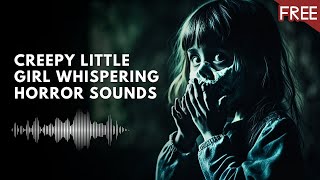 Creepy Little Girl Whispering Horror Sounds (HD) (FREE)