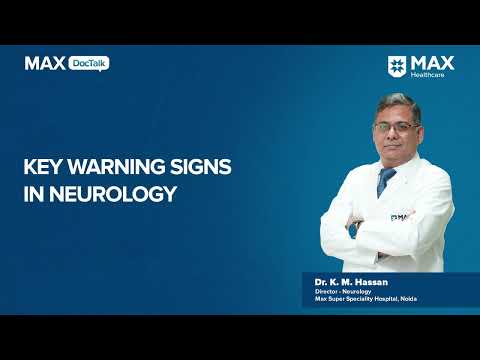 Key Warning Signs in Neurology | Dr. K.M. Hassan | Max Hospital, Noida