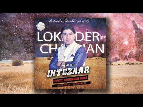 #Intzaar #New Himachali #Phari Song #By #Lokinder Chauhan #Music Surinder Negi lyric# Vinod Raj#