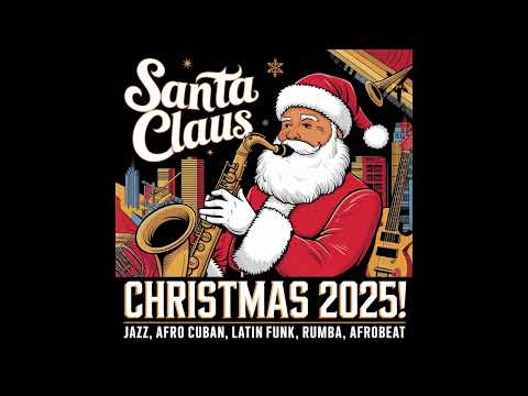 Santa Claus - Christmas 2025 [Afro Cuban, Latin Funk Jazz, Afrobeat, Rumba]