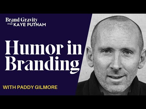 The Power of Humor in Branding with Paddy Gilmore