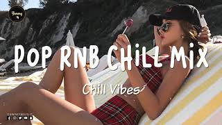 Pop RnB Chill mix (Sunday vibes mix)