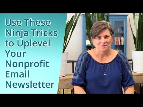 Use These Ninja Tricks to Uplevel Your Nonprofit Email Newsletter