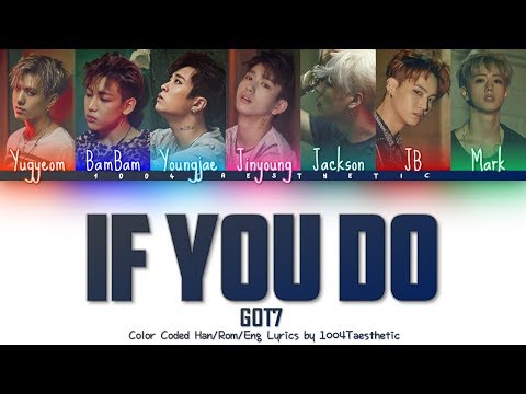 GOT7 (갓세븐) - If You Do (니가 하면) Color Coded Han/Rom/Eng Lyrics