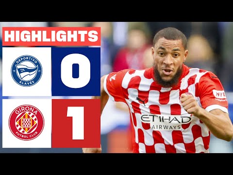 DEPORTIVO ALAVÉS 0 - 1 GIRONA FC I HIGHLIGHTS LALIGA EA SPORTS